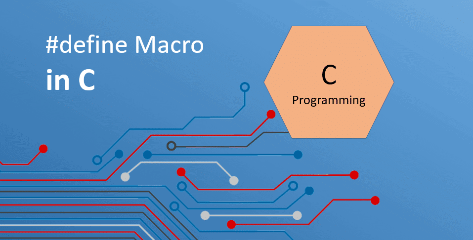 Circuit board with C Programming hexagon, illustrating #define macro concepts in C programming for embedded systems developm…