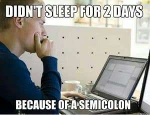 Programming humor meme showing a tired programmer at laptop with text Did not sleep for 2 days because of a semicolon, illustrating common C programming debugging frustration